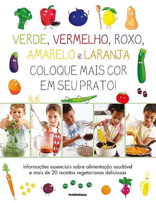 Livro Verde, Vermelho, Roxo, Amarelo e Laranja: Coloque Mais Cor em Seu Prato - I - Kindersley