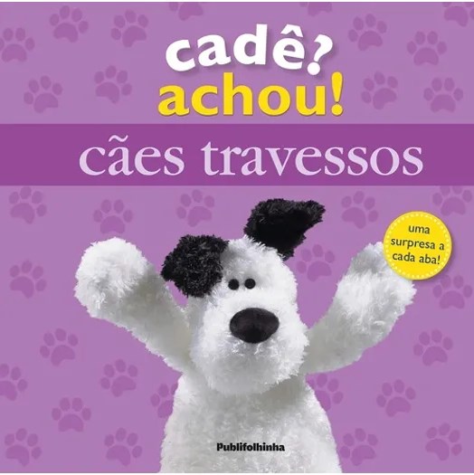 Livro Cade  Achou! Caes Travessos - Sirett/valente