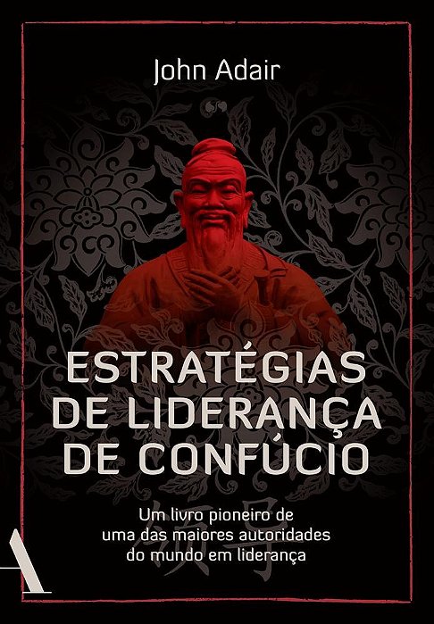 Livro Estrategias de Lideranca de Confucio - Um  Pioneiro de Uma das Maiores - Adair