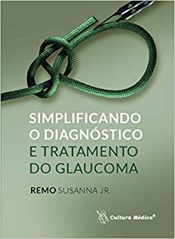 Livro Simplificando o Diagnóstico e Tratamento do Glaucoma Remo