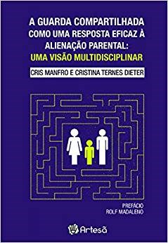 Livro Guarda Compartilhada Como Uma Resposta Eficaz a Alienacao Parental, a -  Um - Manfro/dieter