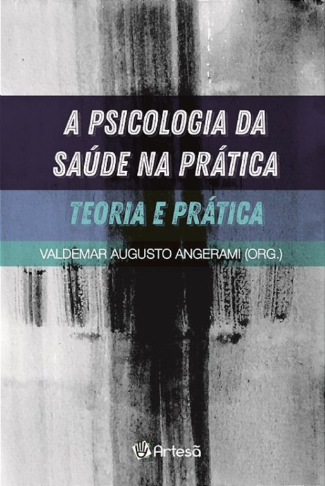 Livro Psicologia da Saúde Na Prática: Teoria e Pratica  Angerami