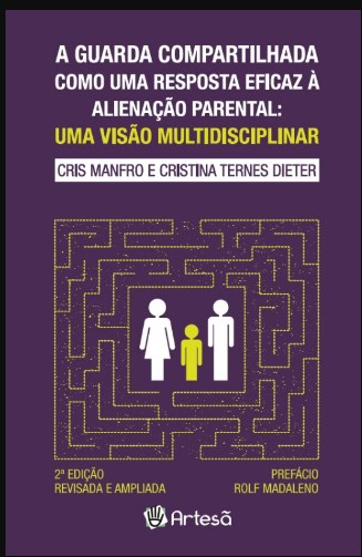 Livro A Guarda Compartilhada Como Uma Resposta Eficaz a Alienação Parental