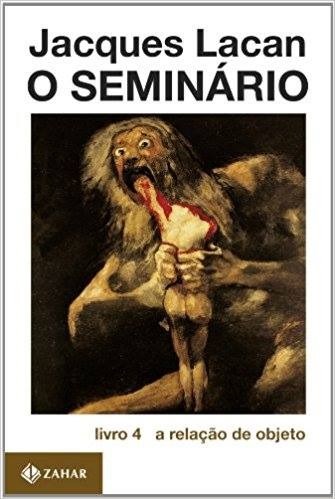 Livro Seminario, o   4 - a Relacao de Objeto - Lacan