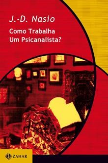Livro Como Trabalha Um Psicanalista - Nasio