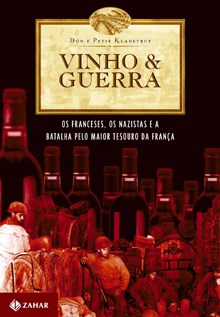 Livro Vinho & Guerra: os Franceses, os Nazistas e a Batalha Pelo Maior Tesouro