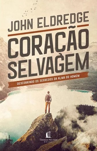 Livro Coração Selvagem - Eldredge - Thomas Nelson