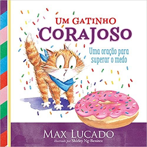 Livro Gatinho Corajoso Um: Uma Oração para Superar o Medo - Lucado
