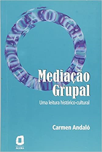 Livro Mediacao Grupal Uma Leitura Historico-cultural - Andalo