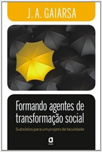 Livro Formando Agentes de Transformacao Social - Subsidios para Um Projeto de Fac - Gaiarsa