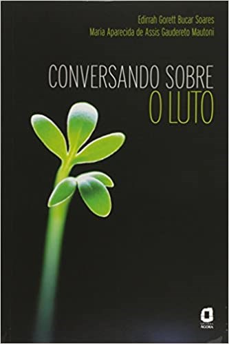 Livro Conversando sobre o Luto - Soares - Ágora
