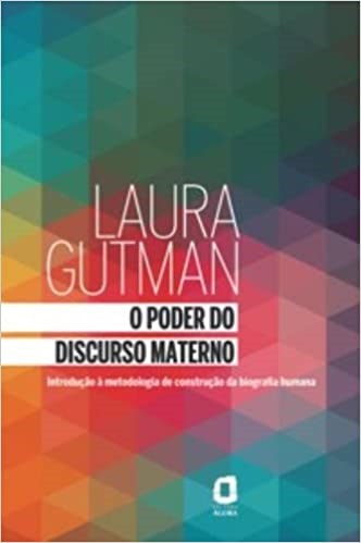 Livro Poder do Discurso Materno: Introduçã a Metodologia de Construção da biografia Humana