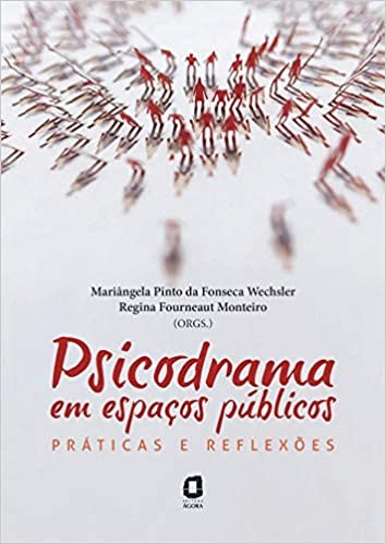 Livro Psicodrama em Espacos Publicos - Praticas e Reflexoes - Monteiro/wechsler(or