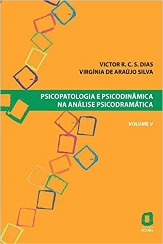 Livro Psicopatologia e Psicodinâmica na Análise Psicodramática Vol 5