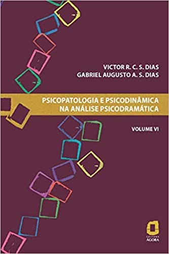 Livro Psicopatologia e Psicodinâmica na Analise Psicodramática Volume 6