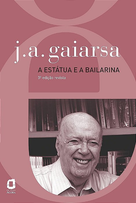Livro Estatua e a Bailarina, A - Gaiarsa