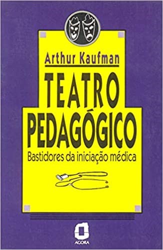 Livro Teatro Pedagogico - Bastidores da Iniciacao Medica - Kaufman