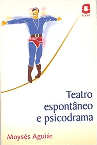 Livro Teatro Espontaneo e Psicodrama - Aguiar