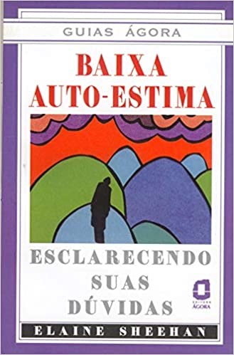 Livro Baixa Auto-estima - Esclarecendo Suas Duvidas - Sheehan
