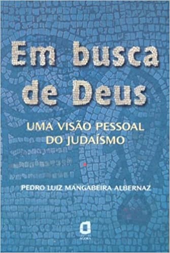 Livro Em Busca de Deus - Uma Visao Pessoal do Judaismo - Albernaz
