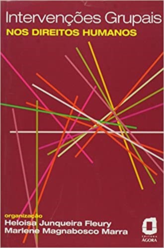 Livro Intervencoes Grupais Nos Direitos Humanos - Marra