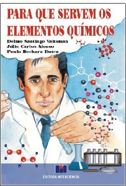 Livro Para Que Servem os Elementos Quimicos - Vaitsman/afonso/ Dut