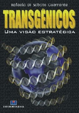 Livro Transgenicos - Uma Visao Estrategica - Guerrante