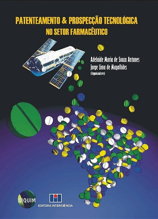 Livro Patenteamento e Prospeccao Tecnologica No Setor Farmaceutico - Antunes/magalhaes (o