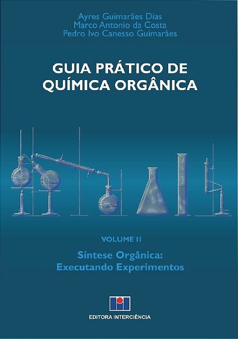Livro Guia Pratico de Quimica Organica - Vol. Ii - Sintese Organica: Executando - Dias/costa/guimaraes