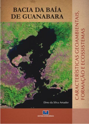 Livro Bacia da Baia de Guanabara: Caracteristicas Geoambientais, Formacao e Ecoss - Amador