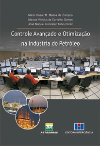 Livro Controle Avançado e Otimização Na Indústria do Petróleo - Campos - Interciência