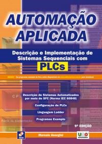 Livro Automação Aplicada : Descrição e Implementação de Sistemas Sequenciais com PLC´s - Georgini
