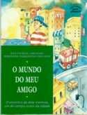 Livro Mundo do Meu Amigo, o - o Encontro de Dois Meninos, Um do Campo, Outro da C - Carvalho/reis