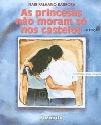Livro Princesas Nao Moram so Nos Castelos, as - Barbosa
