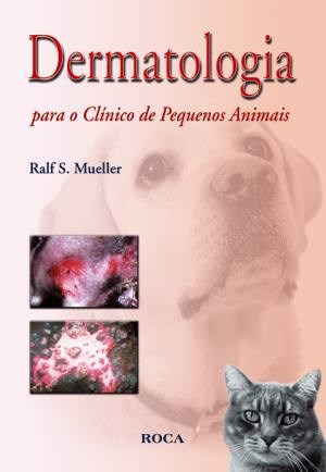 Livro Dermatologia para Clinico de Pequenos Animais - Mueller