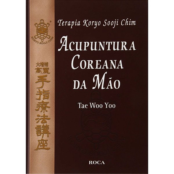 Livro Terapia Koryo Sooji: Acupuntura Coreana da Mão
