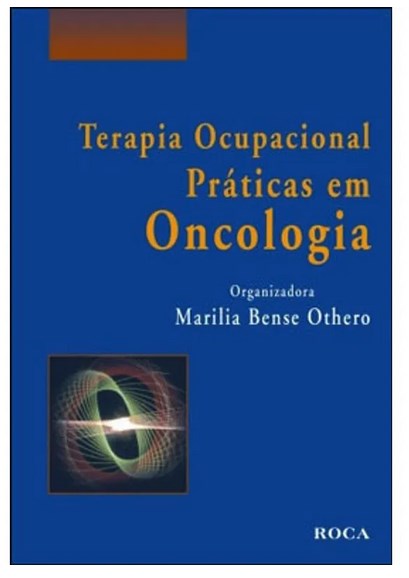 Livro Terapia Ocupacional Práticas em Oncologia