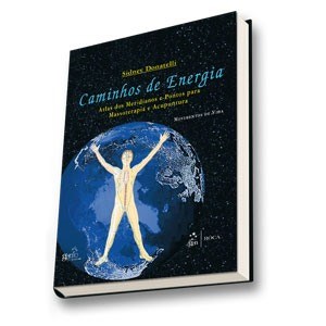 Livro Caminhos de Energia - Atlas Dos Meridianos e Pontos para Massoterapia E Acupuntura - Donatelli