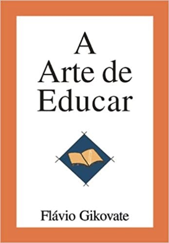 Livro Arte de Educar, A - Gikovate