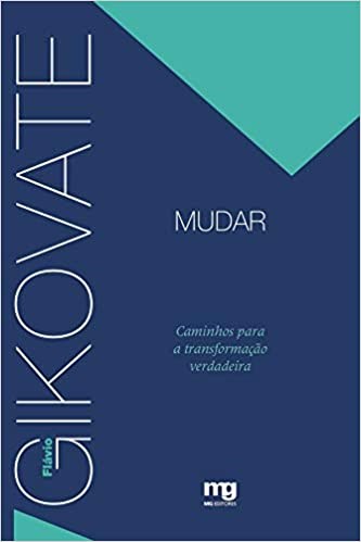 Livro Mudar: Caminhos Para A Transformação Verdadeira  Gikovate