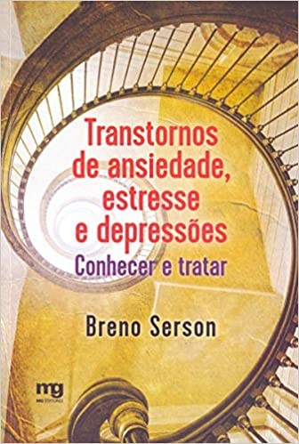 Livro Transtornos de Ansiedade, Estresse e Depressoes - Conhecer e Tratar - Serson