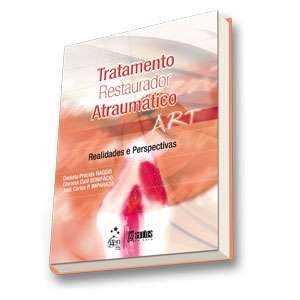 Livro Tratamento Restaurador Atraumatico (art) - Realidades e Perspectivas - Raggio/ Bonifacio