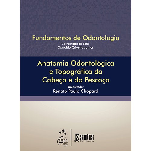 Livro Anatomia Odontologica e Topografica da Cabeca e do Pescoco - Serie Fundamen - Chopard
