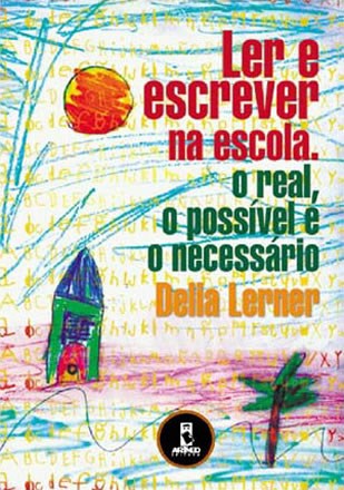 Livro Ler e Escrever Na Escola o Real, o Possível e o Necessário - Lerner - Penso