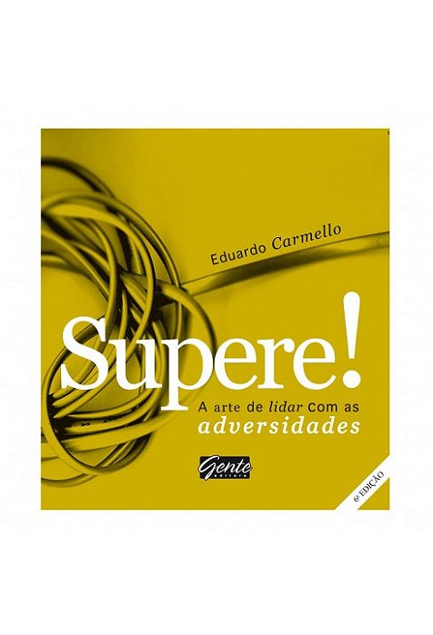 Livro Supere - a Arte de Lidar com as Adversidades - Caramello