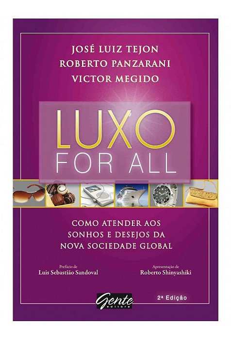 Livro Luxo For All - Como Atender Aos Sonhos e Desejos da Nova Sociedade Global - Tejon/panzarani/megi