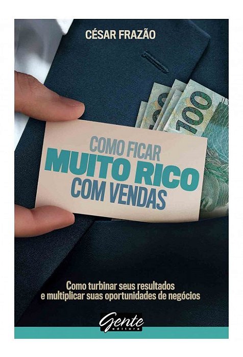Livro Como Ficar Muito Rico com Vendas - Como Turbinar Seus Resultados e Aproveit - Frazao