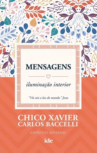 Livro Mensagens: Iluminacao Interior - Xavier/ Baccelli