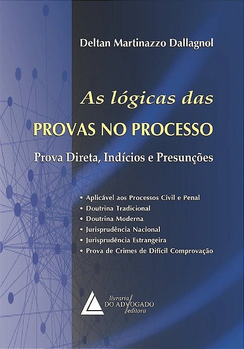 Livro Lógicas das Provas No Processo: Prova Direta, Indícios e Presunções - Dallagnol