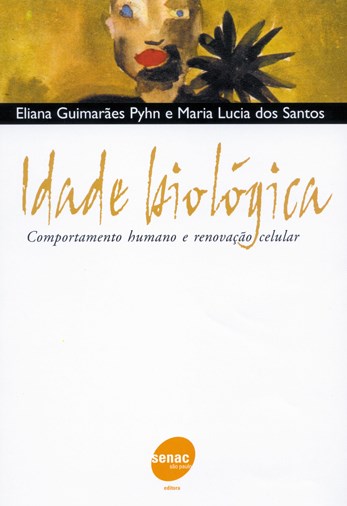 Livro Idade Biológica e Renovação Celular - Comportamento Humano e Renovação Celular - Pyhn